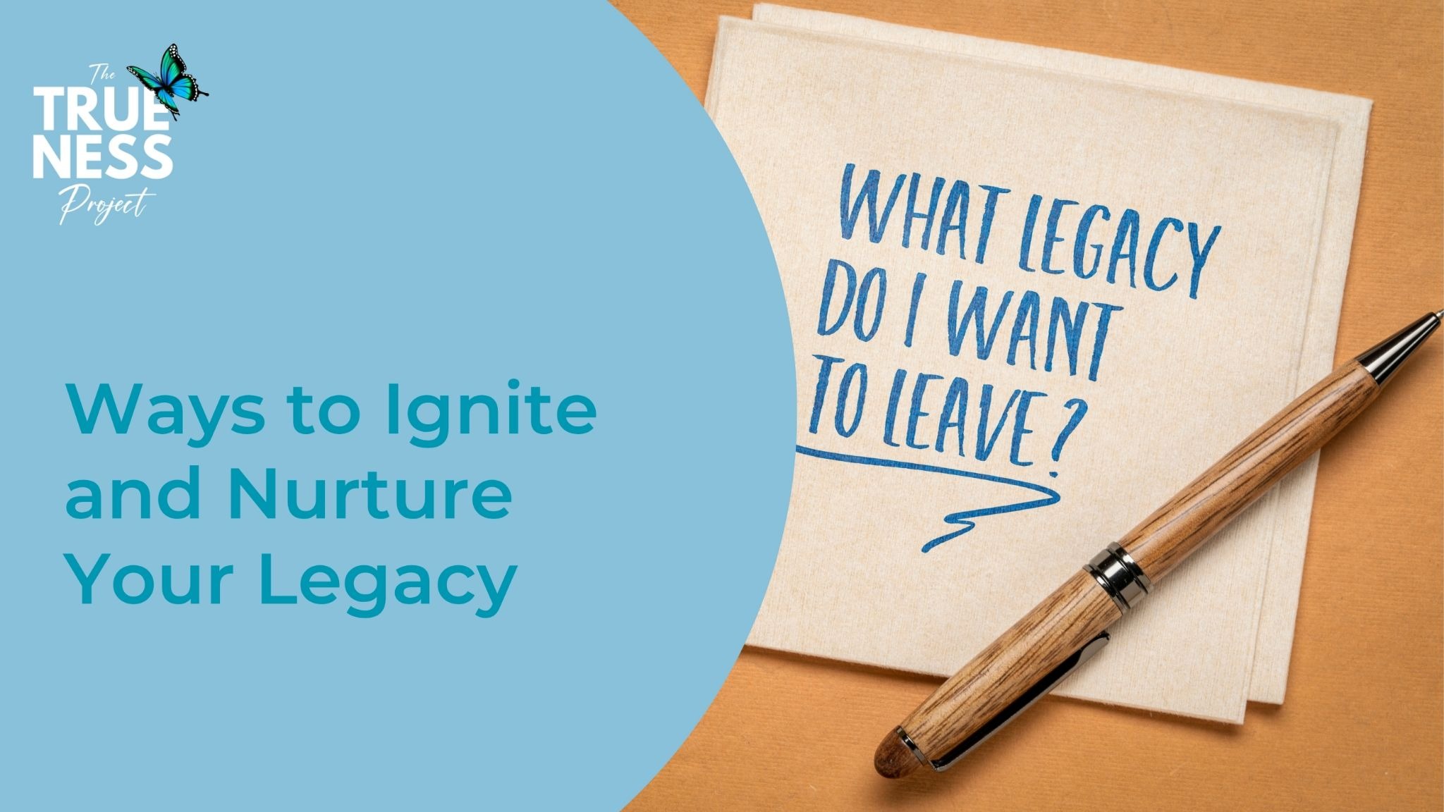 Ways to Ignite and Nurture Your Legacy