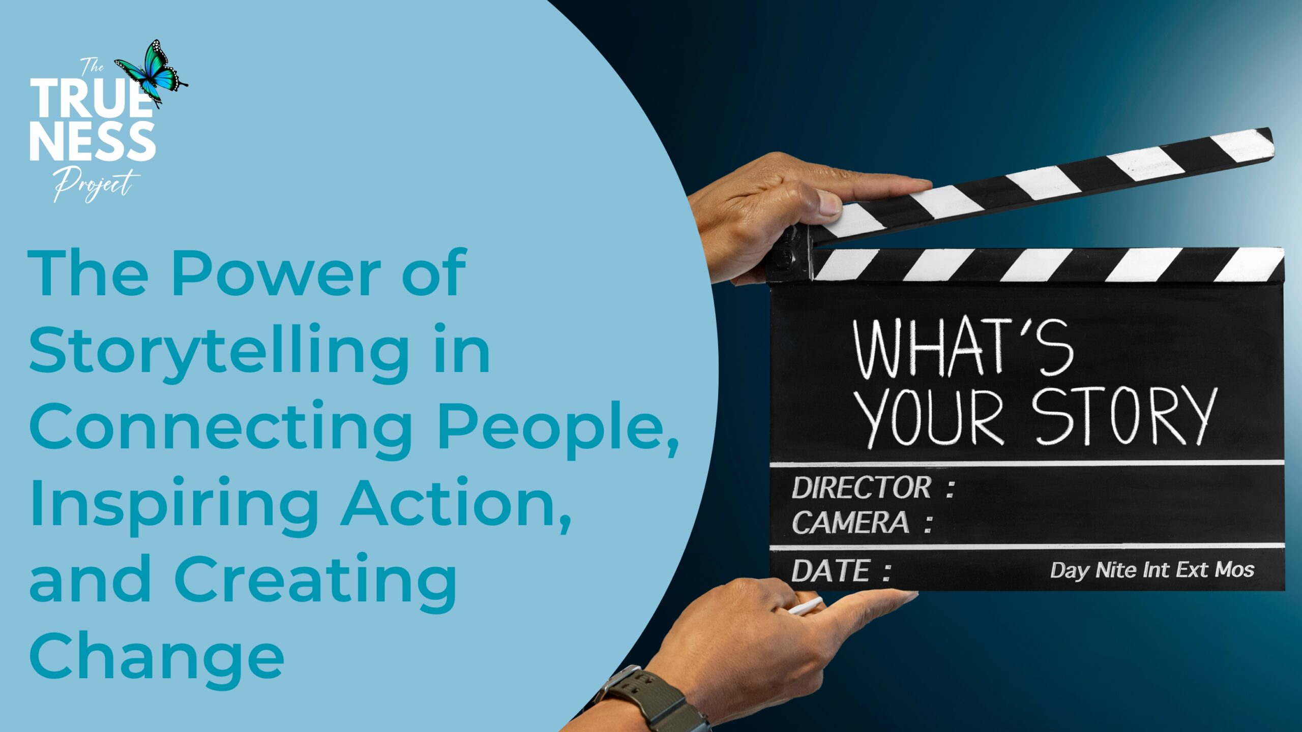 The Power of Storytelling in Connecting People, Inspiring Action, and Creating Change